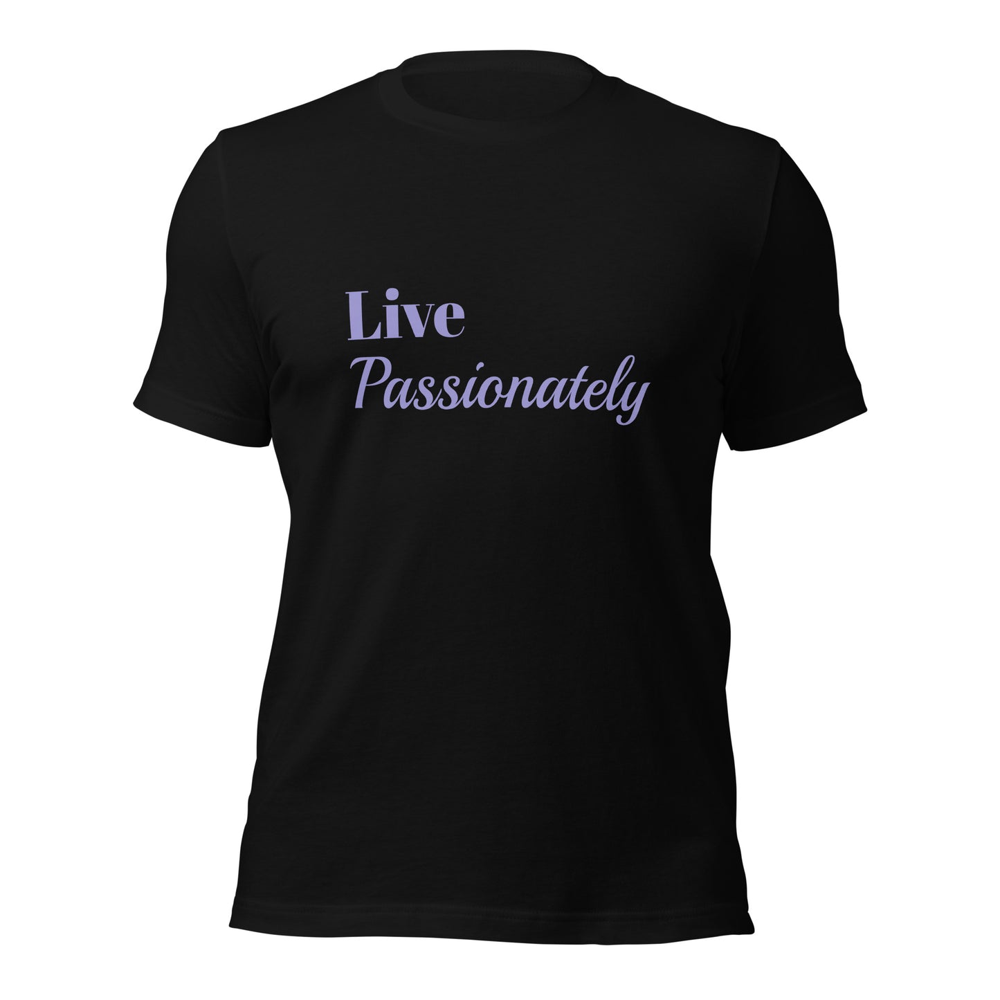 Live Passionately Unisex T-shirt