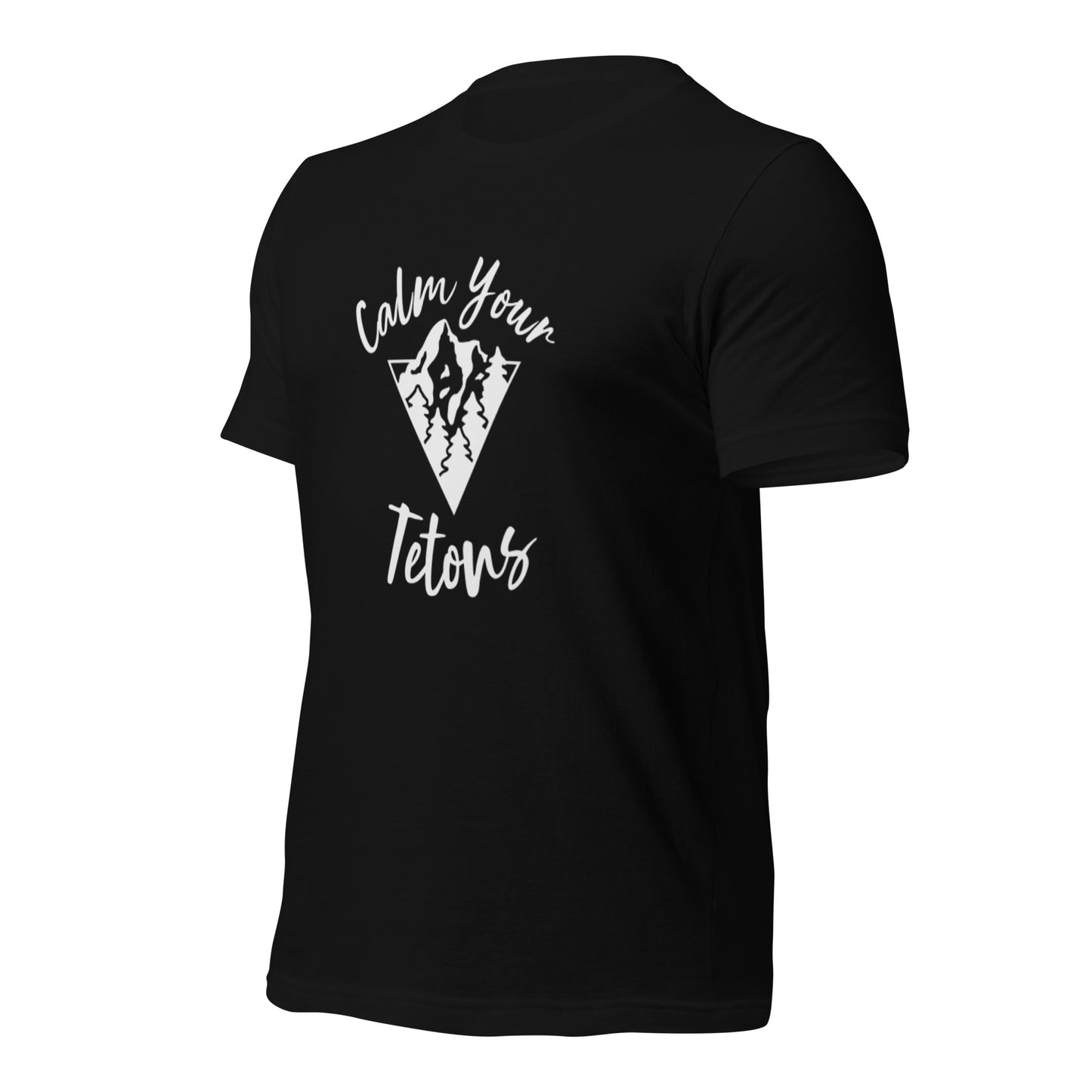 Calm Your Tetons Unisex T-shirt V-Mountain