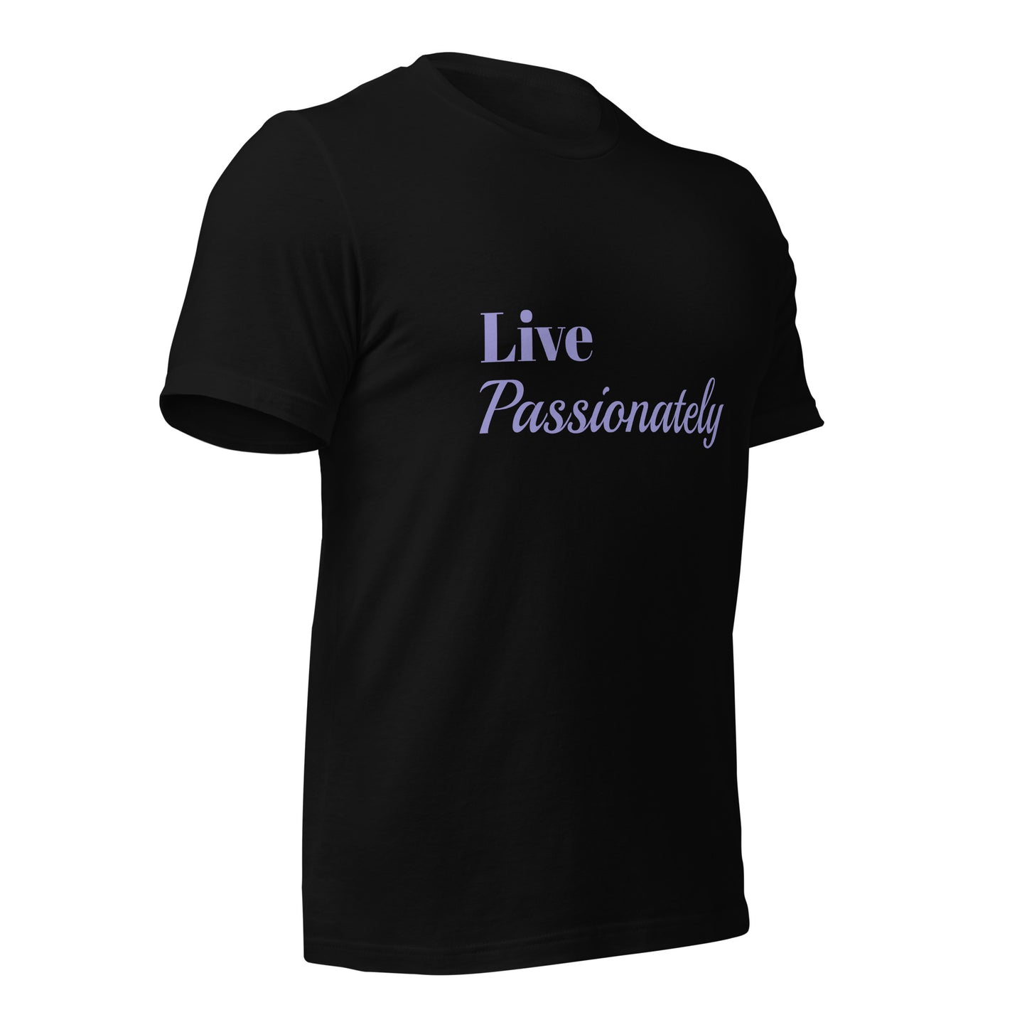 Live Passionately Unisex T-shirt