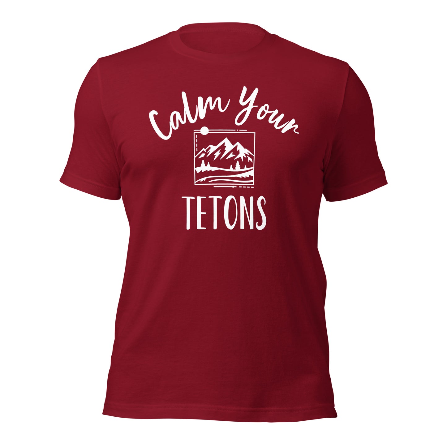 Calm Your Tetons Unisex T-shirt Picturesque