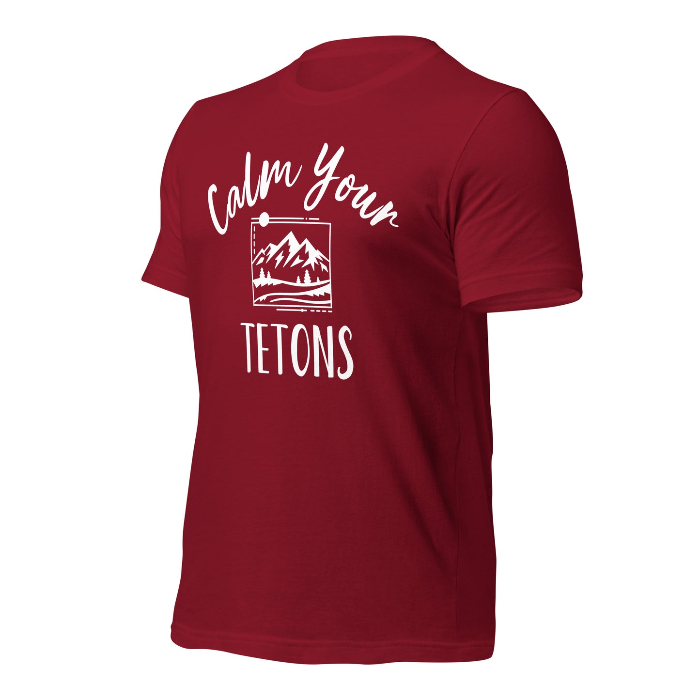 Calm Your Tetons Unisex T-shirt Picturesque