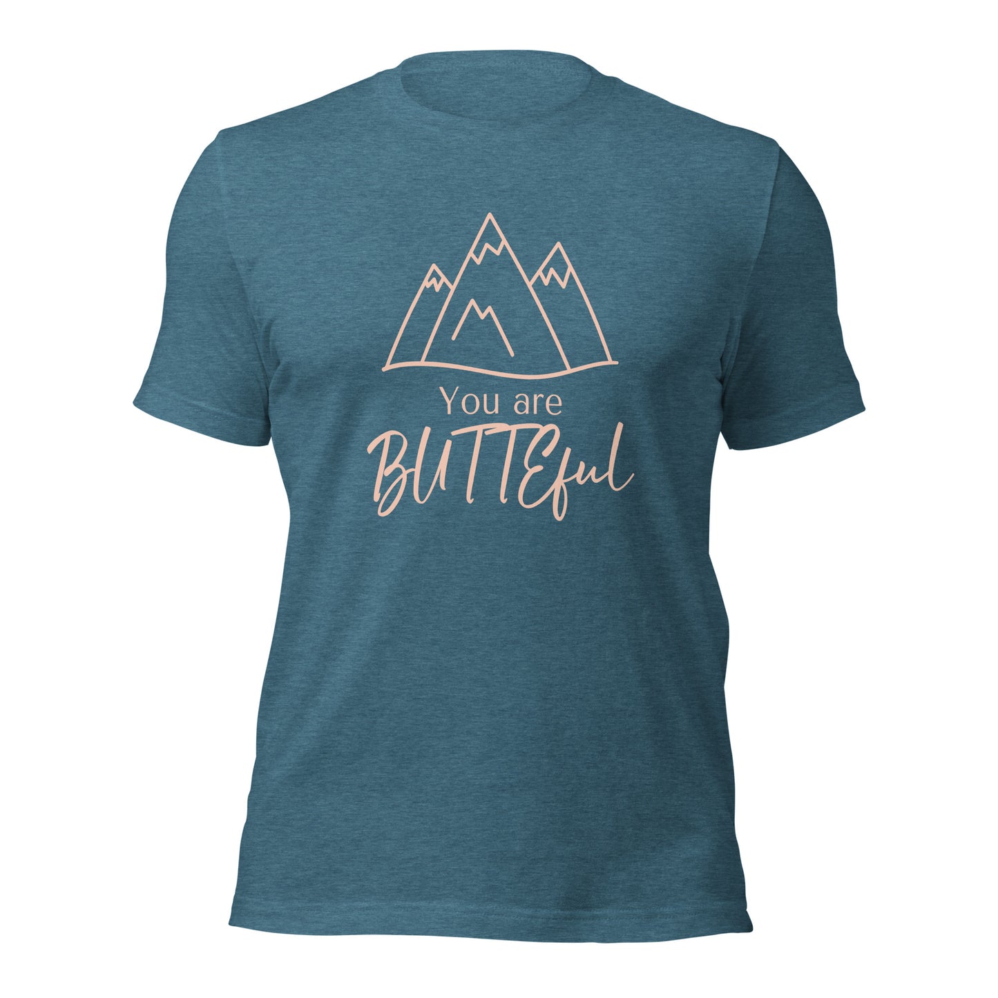 You are Butteful Unisex T-shirt