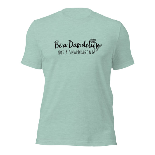 Be a Dandelion Unisex T-shirt