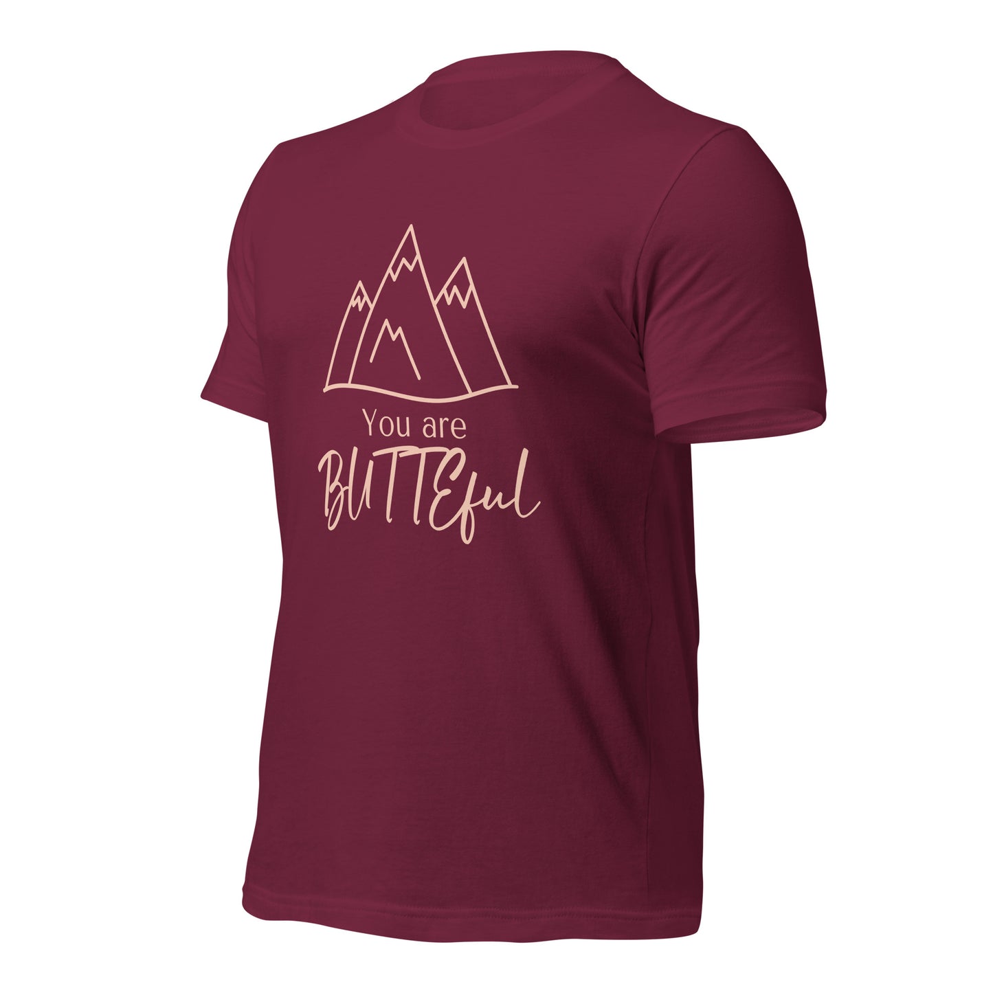 You are Butteful Unisex T-shirt