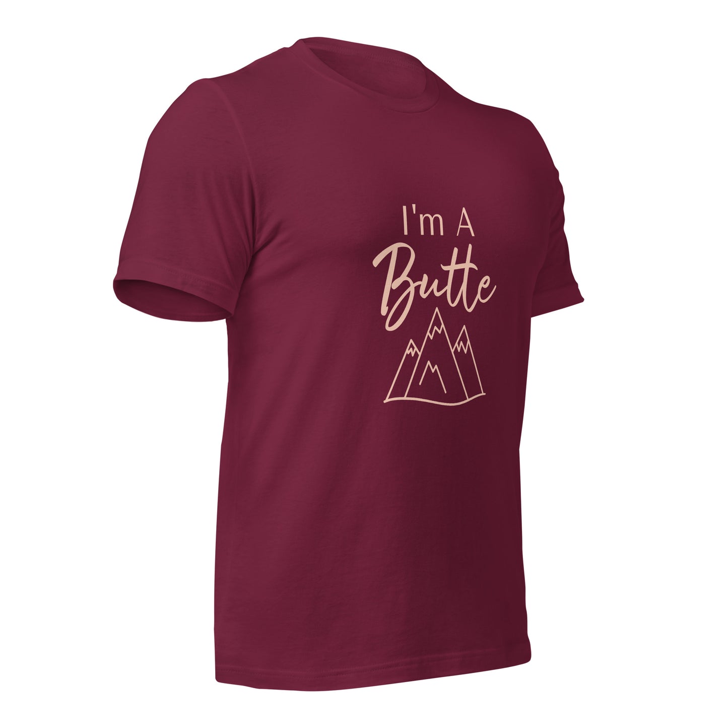 I'm a Butte Unisex T-shirt