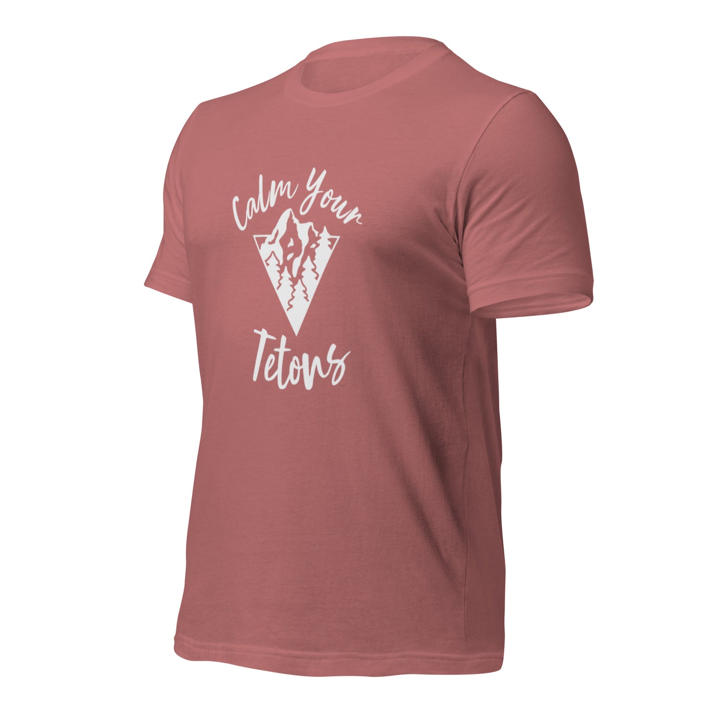 Calm Your Tetons Unisex T-shirt V-Mountain