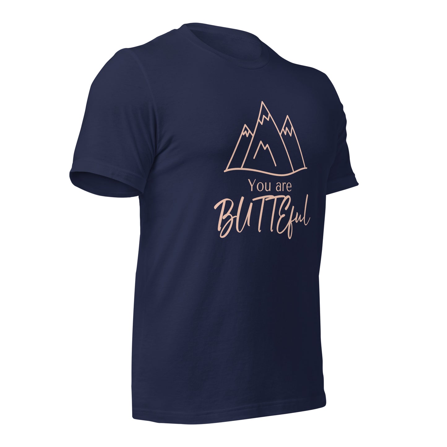 You are Butteful Unisex T-shirt