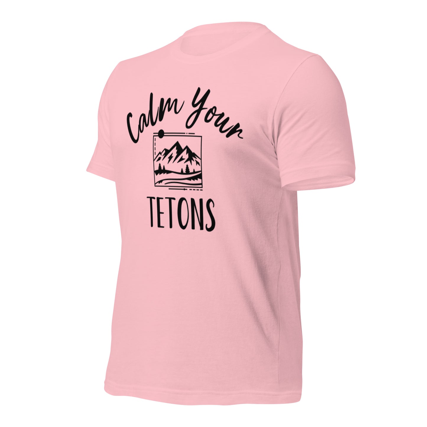 Calm Your Tetons Unisex T-shirt Picturesque