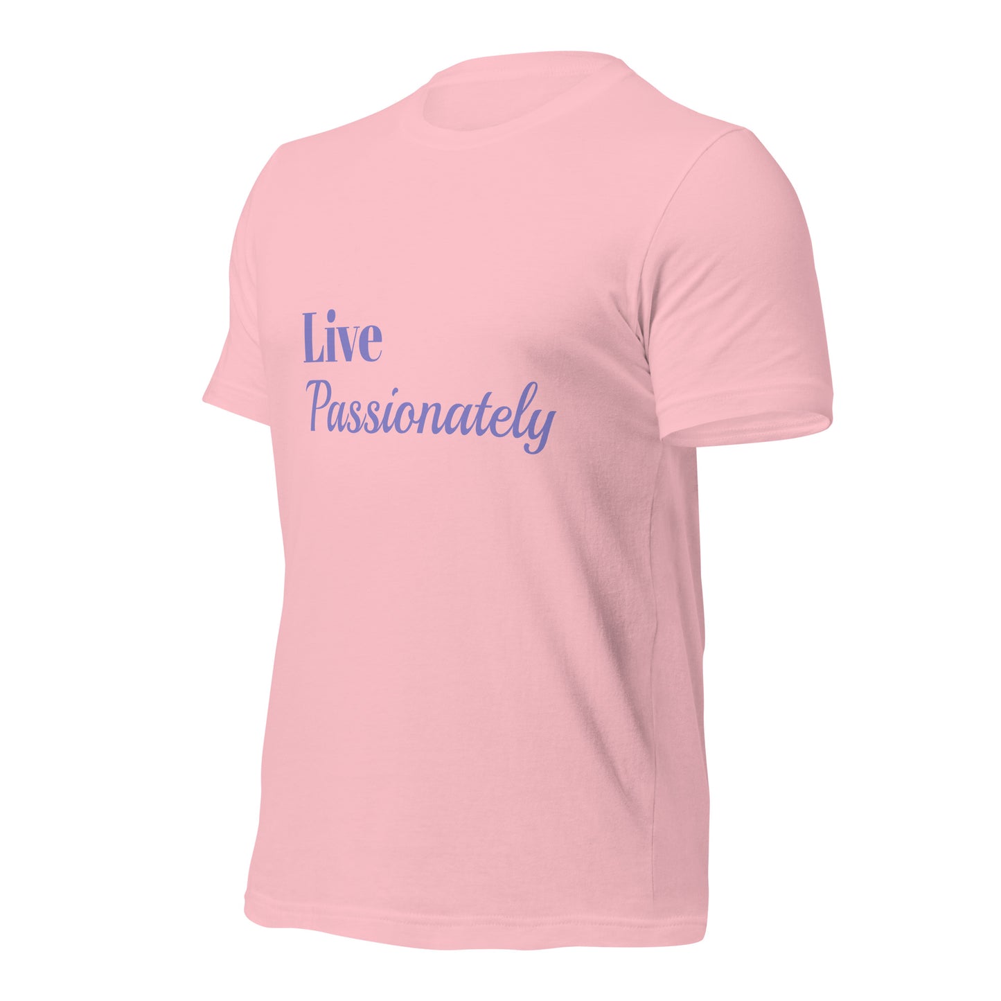 Live Passionately Unisex T-shirt