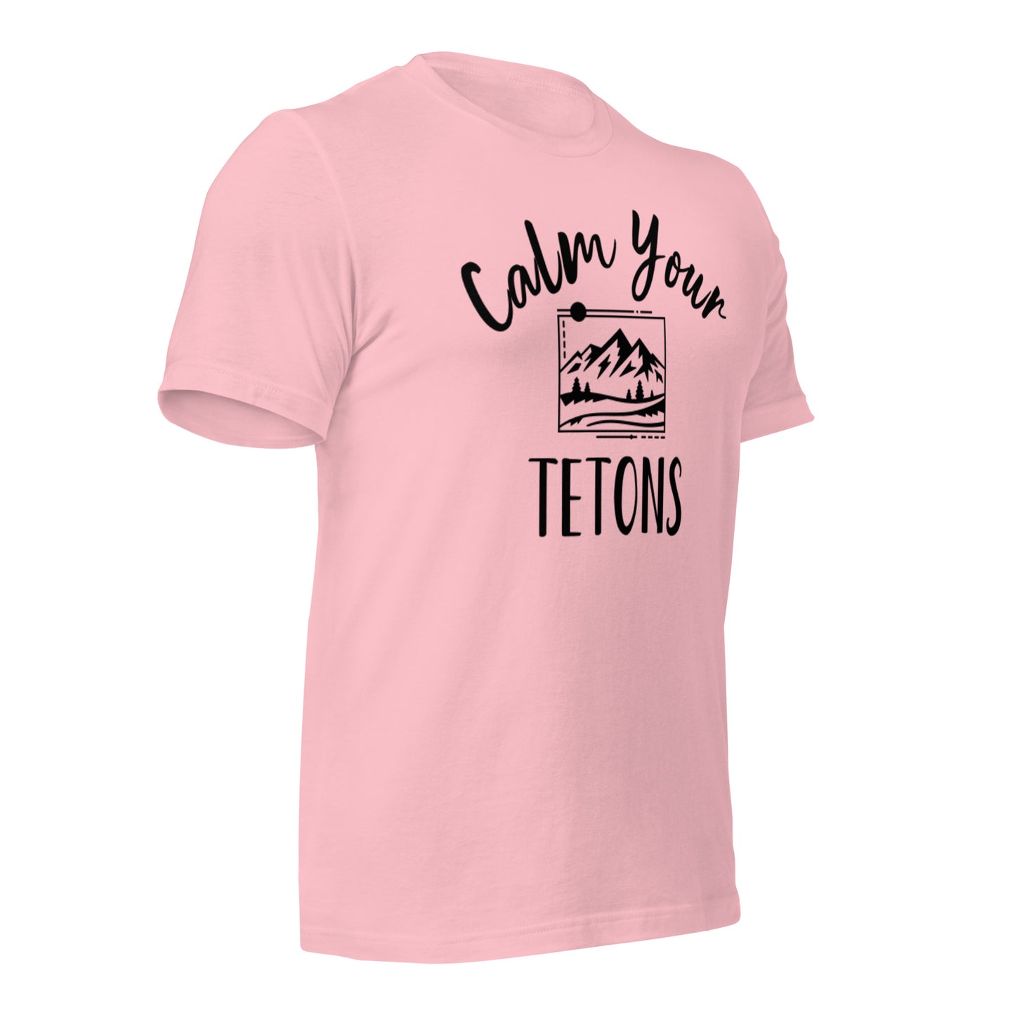 Calm Your Tetons Unisex T-shirt Picturesque