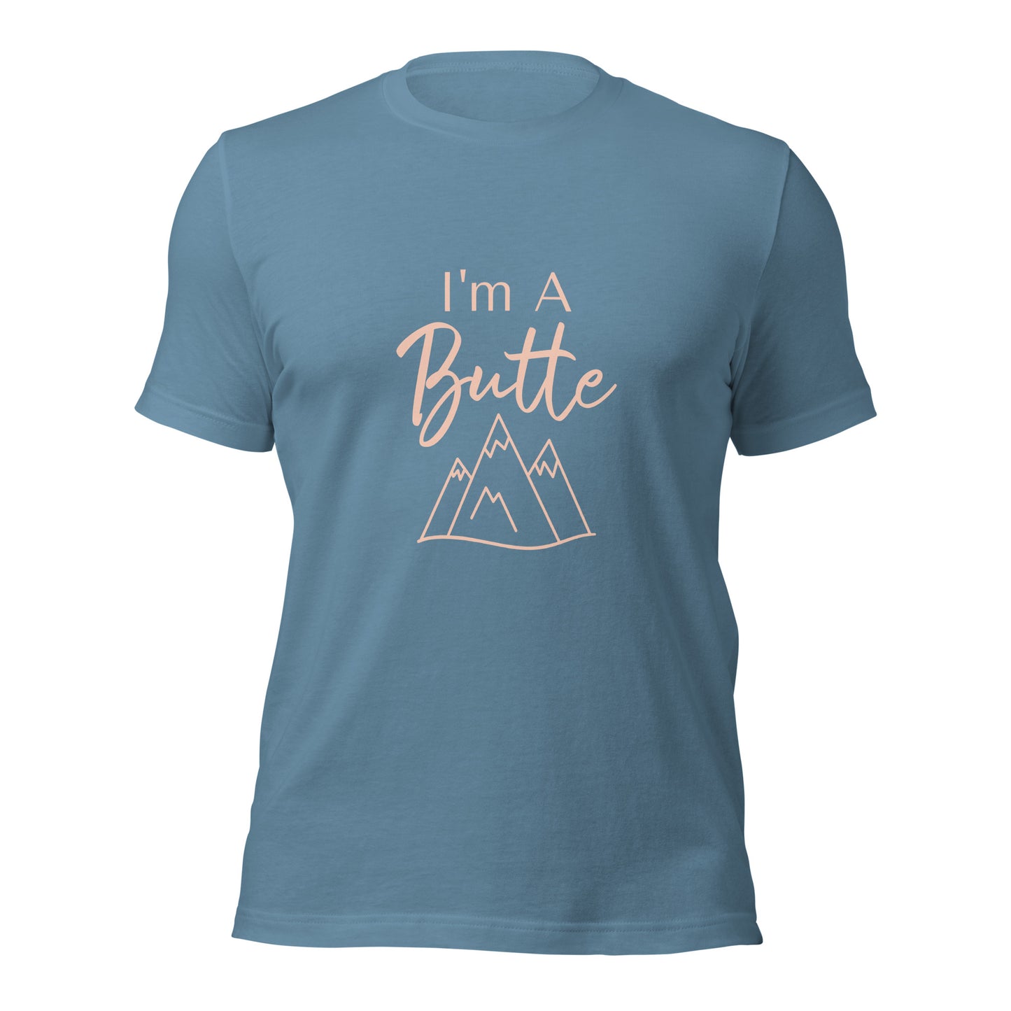 I'm a Butte Unisex T-shirt