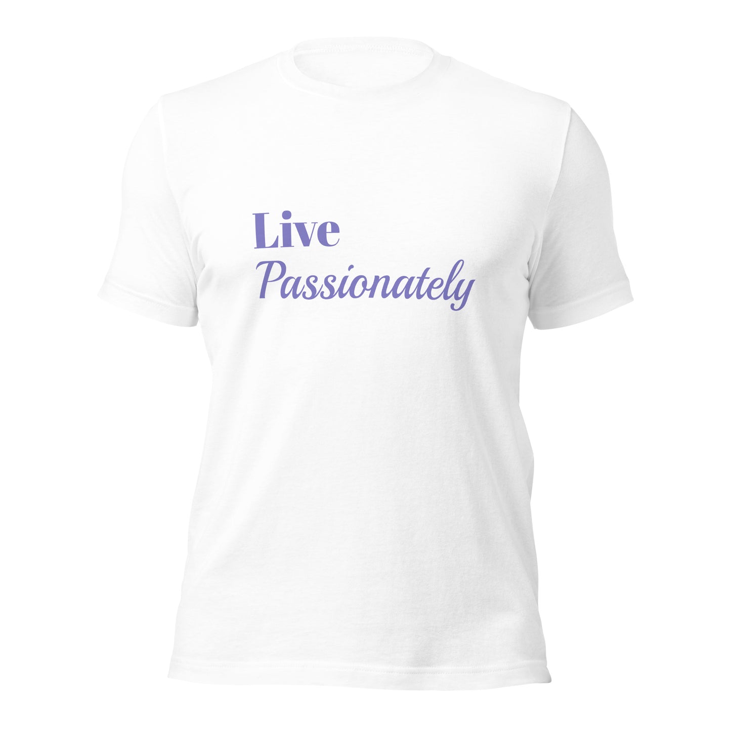 Live Passionately Unisex T-shirt