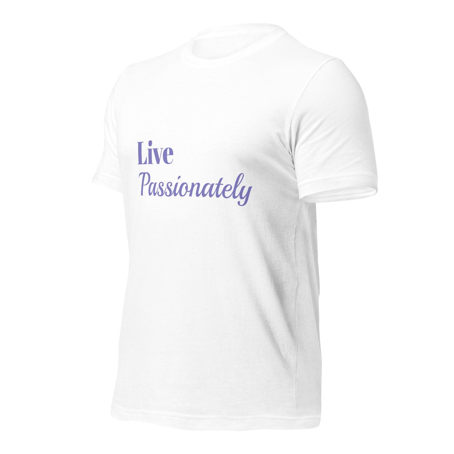 Live Passionately Unisex T-shirt