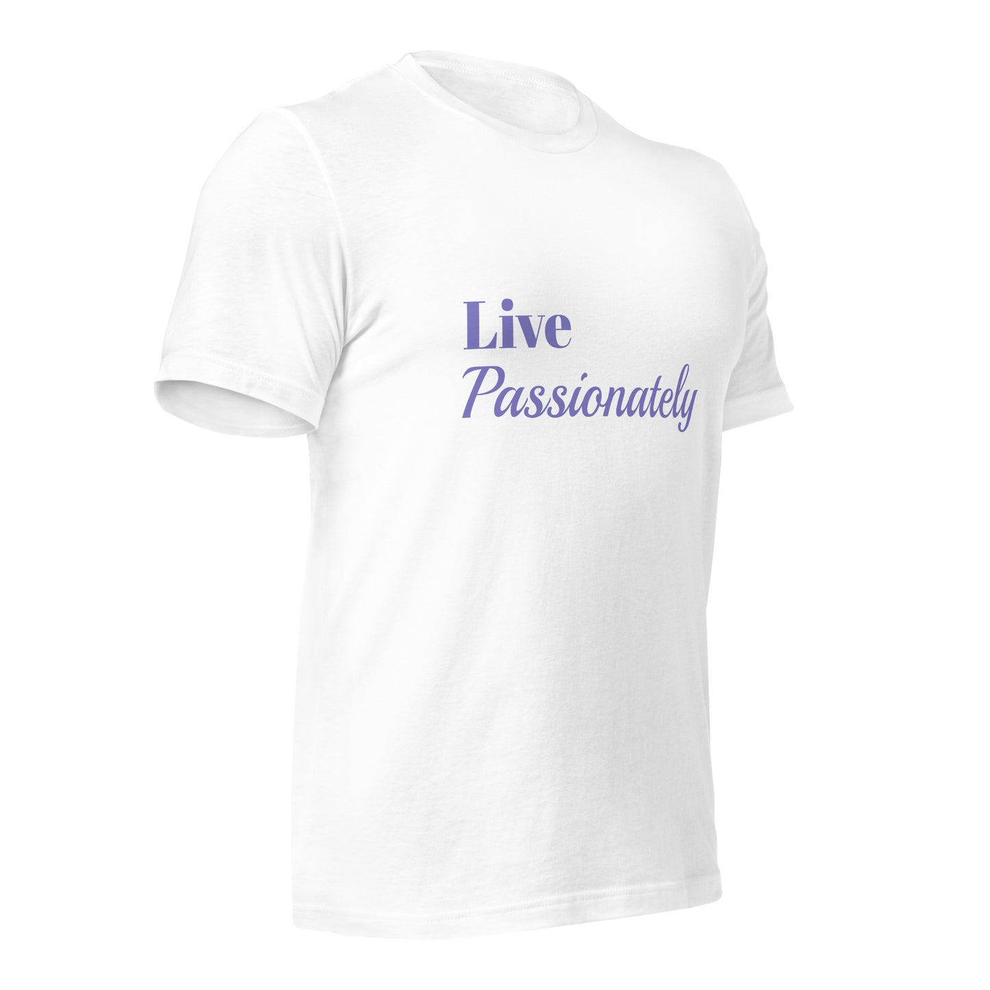 Live Passionately Unisex T-shirt